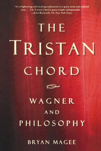 The Tristan Chord: Wagner and Philosophy, by Bryan Magee The Tristan Chord: Wagner and Philosophy, by Bryan Magee