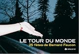  Le Tour du Monde 25 Fetes de Bernard Faucon de Bernard Faucon