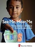See me, hear me : a guide to using the UN Convention on the rights of persons with disabilities to promote the rights of children