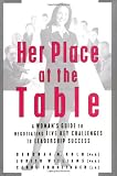 Her Place at the Table: A Woman's Guide to Negotiating Five Key Challenges to Leadership Success