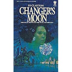 Changer's Moon (Duel of Sorcery, Book 3) by Jo Clayton