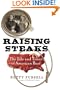 Raising Steaks: The Life and Times of American Beef