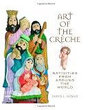Art of the Creche: Nativities from Around the World