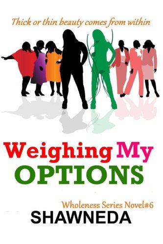 Weighing My Options, by Shawneda