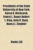 Produkt-Bild: Presidents of the State University of New York: Karen R. Hitchcock, Ernest L. Boyer, Robert L. King, John R. Ryan, Nancy L. Zimpher