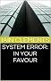 System error: in your favour
