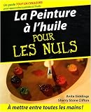 La Peinture à l huile pour les Nuls