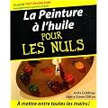 La Peinture � l'huile pour les Nuls