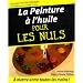 La Peinture � l'huile pour les Nuls
