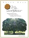 My Last Wishes: Remembering the Past . . . Honoring the Present . . . Looking Toward the Future . . .