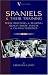 Book Spaniels And Their Training - Their Breeding And Rearing, Bench Show Points And Characteristics (A Vintage Dog Books Breed Classic)