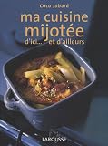 Revue Larousse  / Ma cuisine mijotée : D'ici... et d'ailleurs