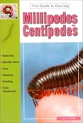 The Guide to Owning Millipedes and Centipedes (The guide to owning series)