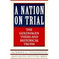 Nation on Trial: the Goldhagen Thesis and Historical Truth