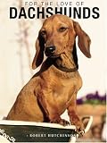 For the Love of Dachsunds HardCover Book (For the Love of)