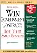 Win Government Contracts for Your Small Business (Business Owner's Toolkit series)