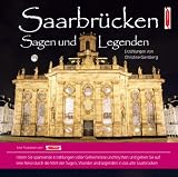 Saarbr�cken Sagen und Legenden: Stadtsagen und Geschichte der Stadt Saarbr�cken