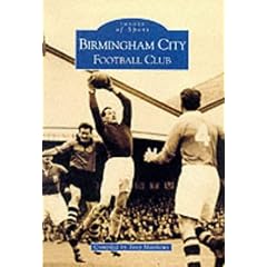 Birmingham City Football Club (Archive Photographs: Images of Sport)