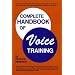 Complete Handbook of Voice Training