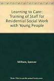 Learning to care : the training of staff for residential social work with young people