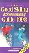 Books : The Good Skiing & Snowboarding Guide 1998: The Essential Guide to What's What and Where's Where in 500 Ski Resorts Across Five Continents
