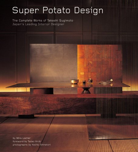 Super Potato Design The Complete Works of Takashi Sugimoto Japans Leading Interior Designer