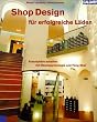 Shop Design f�r erfolgreiche L�den: Atmosph�re schaffen mit Raumpsychologie und Feng Shui