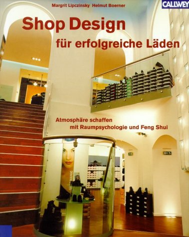 Shop Design für erfolgreiche Läden: Atmosphäre schaffen mit Raumpsychologie und Feng Shui