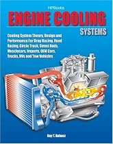Engine Cooling Systems HP1425: Cooling System Theory, Design and Performance For Drag Racing, Road Racing,Circle Track, Street Rods, Musclecars, Imports, OEM Cars, Trucks, RVs and TowVehicles