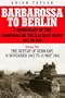 Barbarossa to Berlin Volume Two: The Defeat of Germany: 19 November 1942 to 15 May 1945 (Chronology of the Campaigns on the Eastern Front 1941-45)