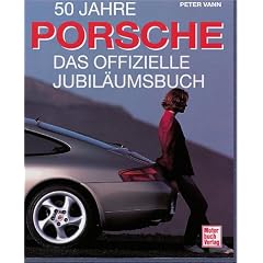 50 Jahre Porsche, das offizielle Jubil�umsbuch