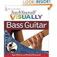 Teach Yourself VISUALLY Bass Guitar by Ryan Williams and Richard Hammond