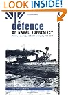 In Defence of Naval Supremacy : Financial Limitation, Technological Innovation and British Naval Policy, 1889-1914