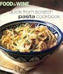 Quick From Scratch Pasta Cookbook