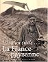 Il y a un si�cle... : La France paysanne