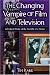 Books : The Changing Vampire of Film And Television: A Critical Study of the Growth of a Genre