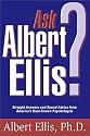 Ask Albert Ellis: Straight Answers and Sound Advice from America's Best-Known Psychologist