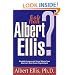 Ask Albert Ellis: Straight Answers and Sound Advice from America's Best-Known Psychologist
