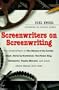 Screenwriters on Screenwriting