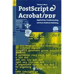 PostScript and Acrobat/PDF: Applications, Troubleshooting and Cross-platform-publishing