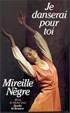 Je danserai pour toi par Mireille Nègre Je danserai pour toi par Nègre