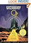 The Wizardry of Oz: The Artistry And Magic of The 1939 MGM Classic - Revised and Expanded