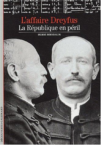 L'Affaire Dreyfus : La R�publique en p�ril
