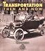 Transportation Then and Now (First Step Nonfiction)