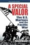A Special Valor: The U.S. Marines and the Pacific War (Bluejacket Books)