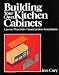  : Building Your Own Kitchen Cabinets (A Fine Woodworking Book) (A fine woodworking book)