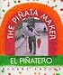 El pi?atero/ The Pi?ata Maker