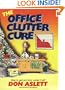 The Office Clutter Cure: How to Get Out from Under It All!