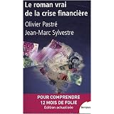 Le roman vrai de la crise financi�repar Olivier Pastr�