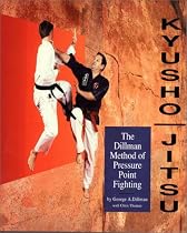 Kyusho-Jitsu: the Dillman Method of Pressure Point Fighting